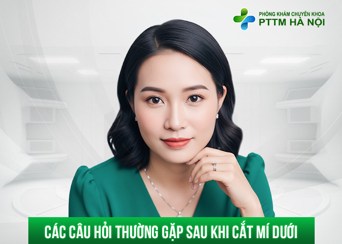 Các câu hỏi thường gặp sau khi cắt mí dưới