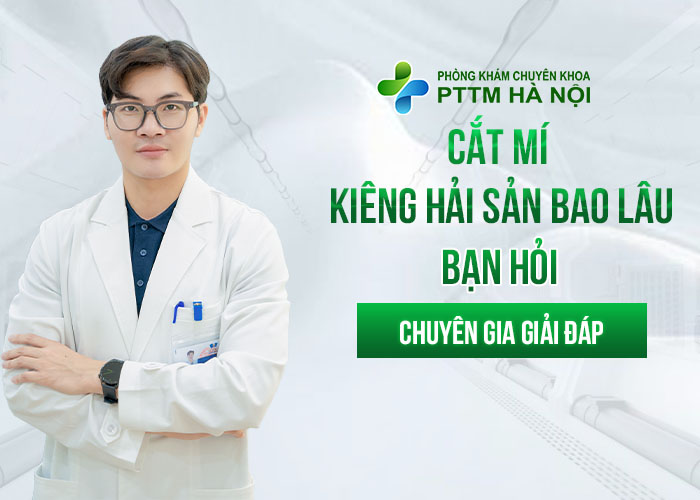 Bác sĩ tư vấn nhóm thực phẩm cần kiêng sau cắt mí – giải đáp thắc mắc “Cắt mí kiêng hải sản bao lâu?”
