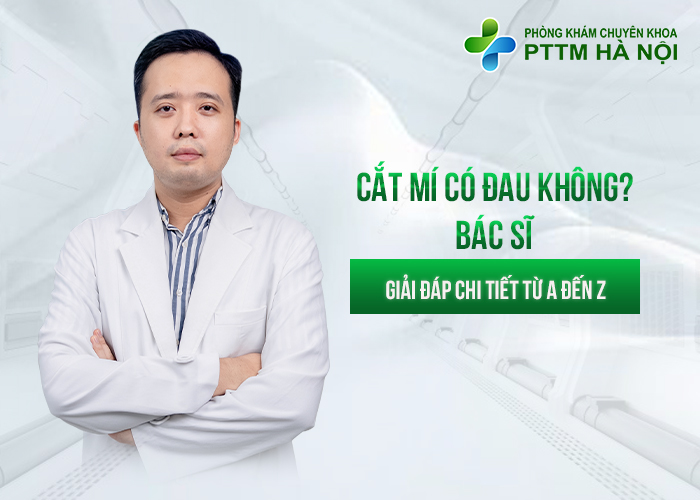 Bác sĩ giải đáp chi tiết cắt mí có đau không
