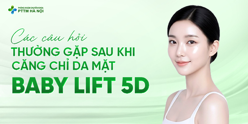 Các câu hỏi thường gặp về căng chỉ da mặt Baby Lift 5D