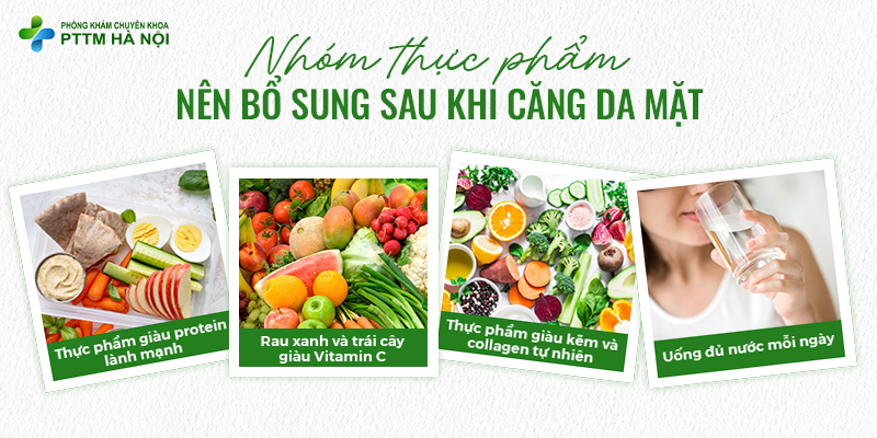 4 nhóm thực phẩm nên bổ sung sau khi phẫu thuật căng da mặt: protein lành mạnh, rau quả giàu Vitamin C, thực phẩm giàu kẽm và collagen tự nhiên, cùng việc uống đủ nước.